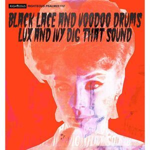 Black Lace & Voodoo Drums: Lux & Ivy Dig That - Black Lace & Voodoo Drums: Lux &